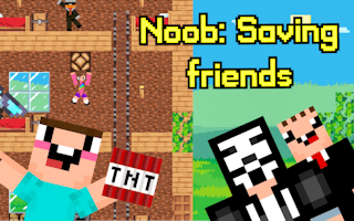 Noob Saving Friends